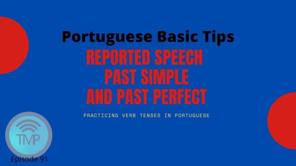 (English) Reported speech in Portuguese – Past simple and past perfect